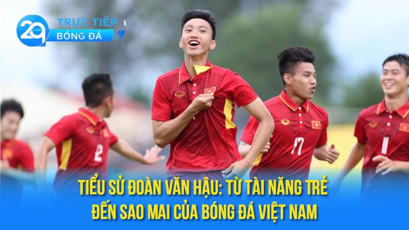 tieu-su-doan-van-hau-1