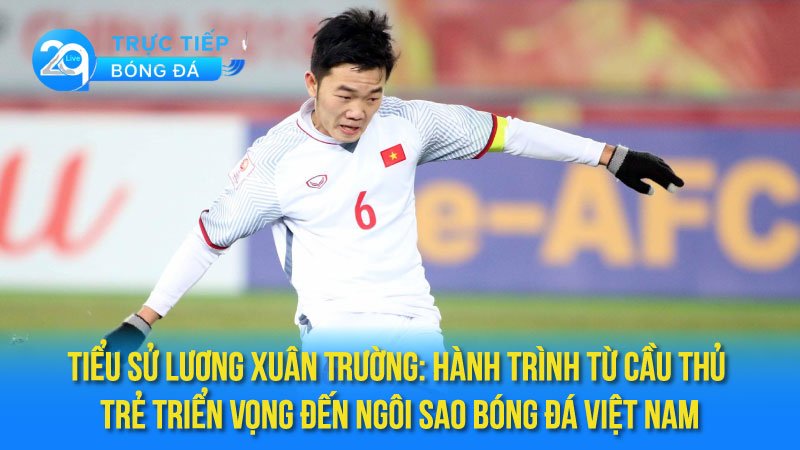 tieu-su-luong-xuan-truong-1