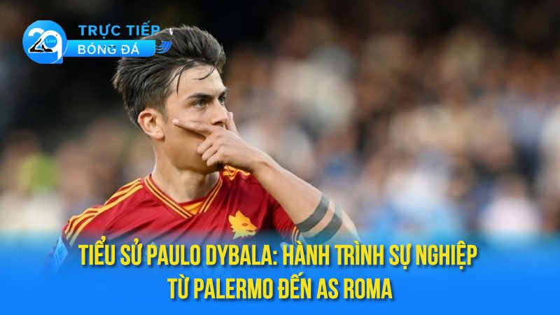 tieu-su-paulo-dybala-2